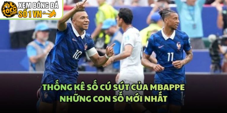 Thống Kê Số Cú Sút Của Mbappe - Những Con Số Mới Nhất